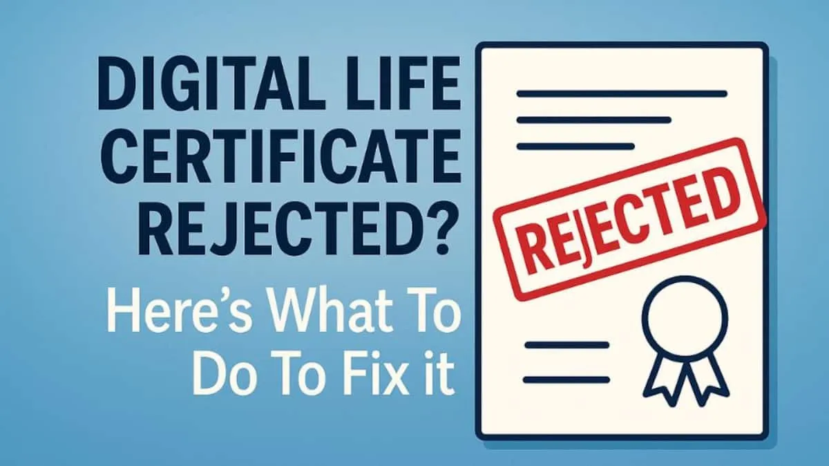 Digital Life Certificate rejected